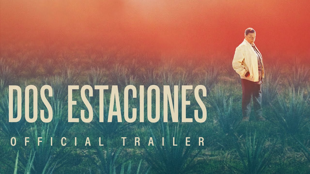 Dos Estaciones Trailer