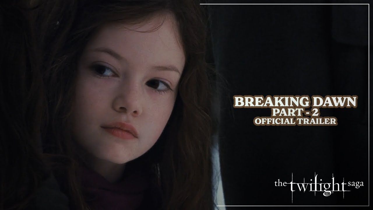 The Twilight Saga: Breaking Dawn - Part 2 Trailer