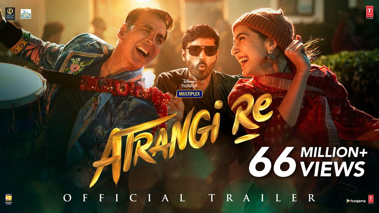 Atrangi Re Trailer